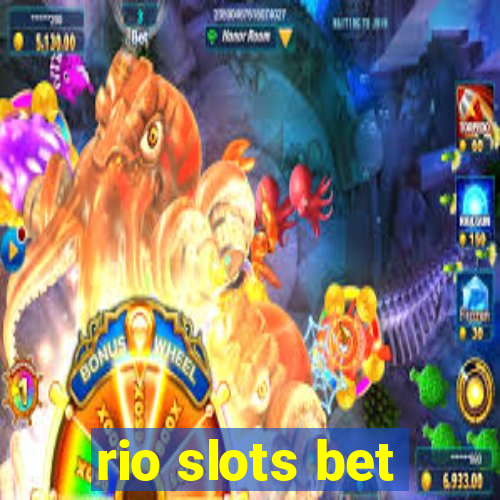 rio slots bet